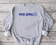 Load image into Gallery viewer, Keep Going Embroidered Crewneck, Inspirational Crewnecks , Motivational Sweatshirts, Trendy Positive Happy Sweatshirt, Encouragement