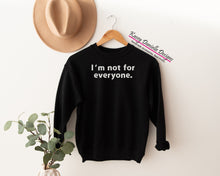 Load image into Gallery viewer, I'm Not for Everyone Embroidered Crewneck, Funny Crewnecks , Not in the Mood Embroider Aesthetic Sweatshirts, Sarcastic, Nope Sweatshirt