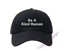 Load image into Gallery viewer, Be a Kind Human Embroidered Baseball Cap, Custom Polo Style Dad Hat, Personalized Inspirational Baseball Hats, Unstructured Aesthetic Hats