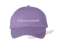Load image into Gallery viewer, Believe in Yourself Embroidered Baseball Cap, Custom Polo Style Dad Hat, Positive Affirmation Baseball Hats, Unstructured Aesthetic Hats