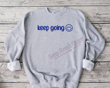 Load image into Gallery viewer, Keep Going Embroidered Crewneck, Inspirational Crewnecks , Motivational Sweatshirts, Trendy Positive Happy Sweatshirt, Encouragement
