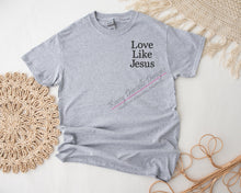 Load image into Gallery viewer, Love Like Jesus Embroidered T-Shirt, Custom Inspirational Tees, Spiritual T-shirts, Uplifting Tee, Christian Affirmation, Aesthetic Gifts
