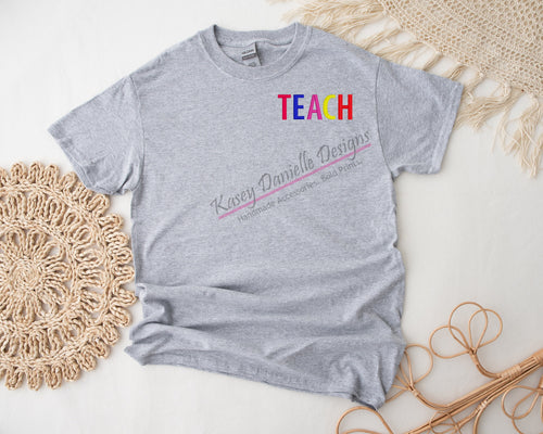 Teach Embroidered Shirt, Teacher Embroider T-Shirt, T-Shirts for Teachers, Educator Tee, Professor Gift, Principal Gifts