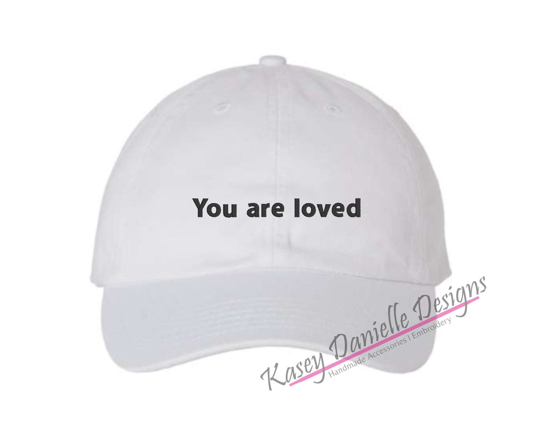 You are loved Embroidered Baseball Cap, Custom Polo Style Dad Hat, Positive Affirmation Baseball Hats, Unstructured Aesthetic Hats