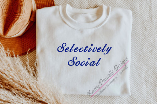 Selectively Social Embroidered Crewneck, Anti-Social Crewnecks, Anti Social Sweatshirts, Introvert Custom Sweatshirt, Aesthetic Clothes