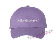 Load image into Gallery viewer, Believe in Yourself Embroidered Baseball Cap, Custom Polo Style Dad Hat, Positive Affirmation Baseball Hats, Unstructured Aesthetic Hats
