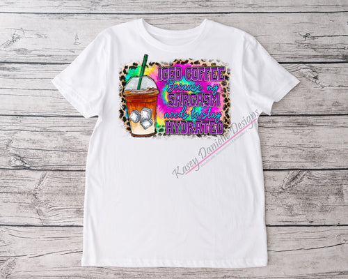 Iced Coffee Because My Sarcasm Needs to Stay Hydrated Shirt, Iced Coffee Graphic T-Shirt,  Funny Coffee Lover T-shirts, Unisex Tees